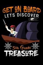 get on board lets discover 5th grade: Pirate treasure back to school for kids Lined Notebook / Diary / Journal To Write In for Back to School gift for