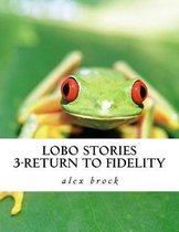 Lobo Stories 3-return to fidelity: Laughable subordination