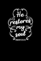 He Restores My Soul: Portable Christian Notebook: 6''x9'' Composition Notebook with Christian Quote: Inspirational Gifts for Religious Men &