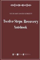 Your Safe Haven Sobriety Twelve Steps Recovery Notebook