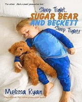 Sleep Tight, Sugar Bear and Beckett, Sleep Tight!