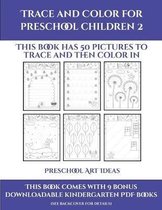 Preschool Art Ideas (Trace and Color for preschool children 2)