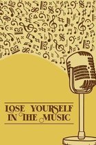 Lose Yourself in the Music: DIN-A5 sheet music book with 100 pages of empty staves for composers and music students to note music and melodies