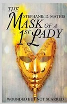 The Mask of a 1st Lady: Wounded But Not Scarred