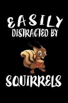 Easily Distracted By Squirrels