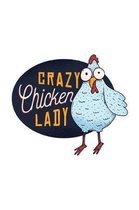 Crazy Chicken Lady: Funny Farm Poultry Farmer Gifts