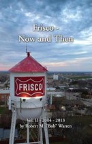 Frisco Now and Then: Vol II, 2004 - 2013