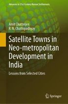 Advances in 21st Century Human Settlements- Satellite Towns in Neo-metropolitan Development in India