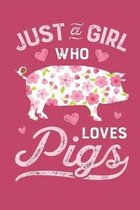 Just A Girl Who Loves Pigs: (6x9 Journal): Lined Writing Notebook, 120 Pages