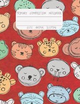 Primary Composition Notebook Cute Animal Sleeping: Dotted Midline and Picture Space Grades Level K-2 School Draw and Write Exercise Book 100 Story Pag