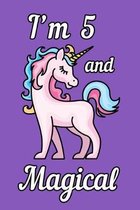 I'm 5 and Magical: Unicorn Birthday Gift for Girls Happy 5th Birthday 5 Years Old