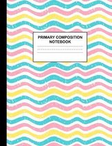 Primary Composition Notebook: Handwriting Practice Book for Kids Grades K-2 - Exquisite Preschool, Kinder, 1st and 2nd Grade Writing Journal School