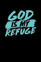 God Is My Refuge: Portable Christian Notebook: 6 x9  Composition Notebook with Christian Quote