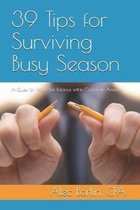 39 Tips for Surviving Busy Season: A Quest for Work/Life Balance within Corporate America