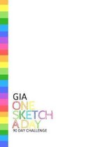 Gia: Personalized colorful rainbow sketchbook with name: One sketch a day for 90 days challenge