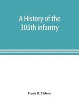 A history of the 305th infantry