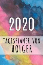 2020 Tagesplaner von Holger: Personalisierter Kalender f�r 2020 mit deinem Vornamen