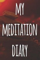 My Meditation Diary: 119 pages to record your meditations - ideal way to reflect and ideal gift for anyone who enjoys meditation!