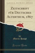 Zeitschrift Fur Deutsches Alterthum, 1867, Vol. 13 (Classic Reprint)