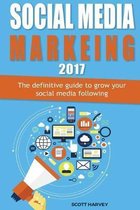 Social media marketing 2017: The definitive guide to grow your social media following