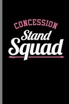 Concession Stand Squad: Concession Stand Squad Sayings Funny Gift (6''x9'') Dot Grid notebook Journal to write in