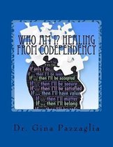 Who Am I? Healing from Codependency: A Codependency Recovery Workbook