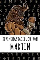 Trainingstagebuch von Martin: Personalisierter Tagesplaner f�r dein Fitness- und Krafttraining im Fitnessstudio oder Zuhause