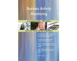 Business Activity Monitoring A Complete Guide - 2020 Edition