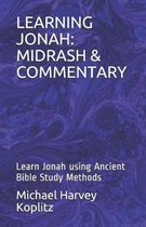 Learning Jonah: MIDRASH & COMMENTARY: Learn Jonah using Ancient Bible Study Methods