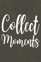 Collect Moments: Notizbuch F�r Einzigartige Momente Planer Tagebuch Schreibheft (Punktraster / Dot Grid, 120 Seiten, 15,2 x 22.9 cm, 6''