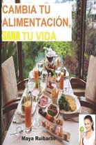 Cambia tu alimentacion, sana tu vida