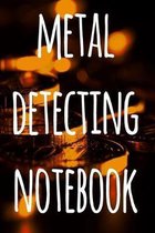 Metal Detecting Notebook: The perfect way to record your metal detecting finds - perfect gift for metal detects!