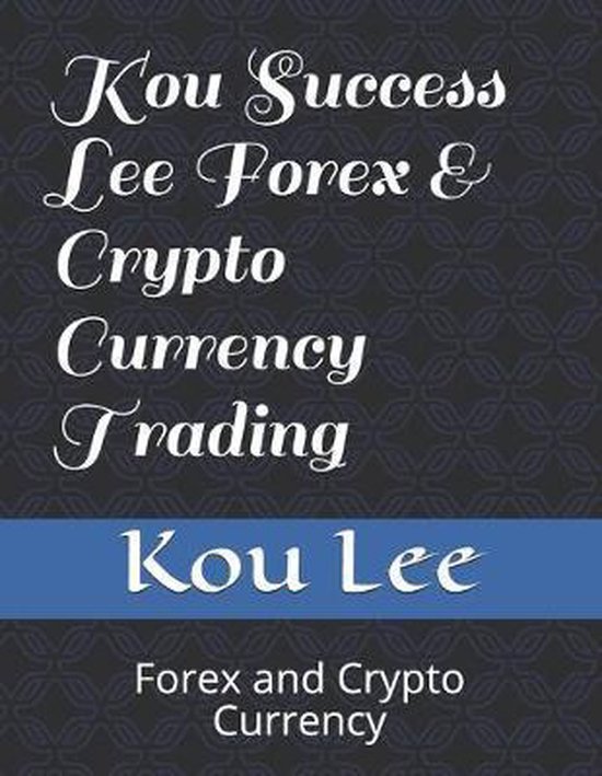 Kou Success Lee Forex & Crypto Currency Trading