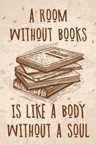 A Room Without Books Is Like A Body Without A Soul: Book Review Notebook For Reading Lovers