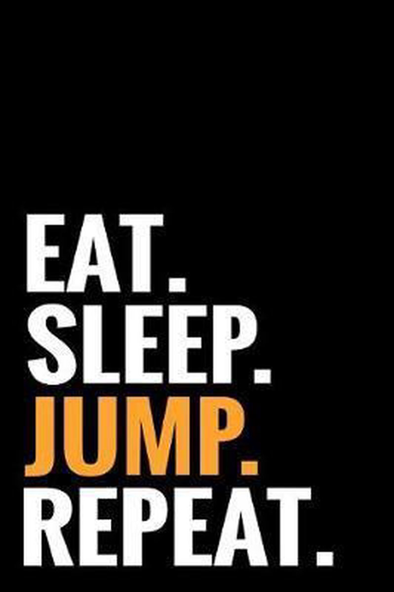Eat. Sleep. Jump. Repeat. - Skydiving & Skydivers Publishing