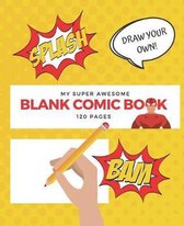 My Super Awesome Blank Comic Book: Sketch Book for Kids - 120 Pages Make Your Own Comic Book: 7.5'' x 9.25'' Paper - Various Templates (Blank Comic Book