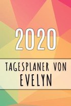 2020 Tagesplaner von Evelyn: Personalisierter Kalender f�r 2020 mit deinem Vornamen