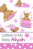 Letters to My Baby Aliyah: Personalized Journal for New Mommies with Baby Girl Name