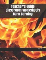 Teacher's Guide Classroom Worksheets Barn Burning