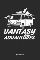 Vantasy Advantures Notebook: Van Life Themed Notebook (6x9 inches) with Blank Pages ideal as a Vanlife Journal. Perfect as a Travelling Vacation Bo