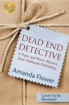 Dead End Detective: A Piper and Porter Mystery from Hallmark Publishing