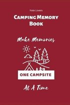 Make Memories One Camp Site At A Time - Camping Memory Books: Motorhome Journey Memory Book and Diary