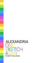 Alexandria: Personalized colorful rainbow sketchbook with name: One sketch a day for 90 days challenge