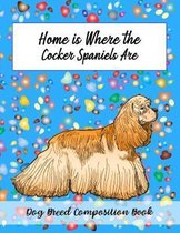 Home Is Where The Cocker Spaniels Are