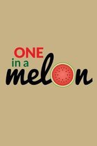 One In A Melon: Blank Cookbook Journal to Write in Recipes and Notes to Create Your Own Family Favorite Collected Culinary Recipes and