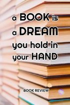 Book Review: A Book Is A Dream You Hold In Your Hand
