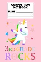 Composition Notebook 3rd Grade Rocks: Third Grade Gift, Trendy Dabbing Unicorn Notebook, Back To School Workbook, Ruled Paper For Notes, Spelling, Gra