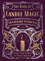 The Book of Candle Magic Candle Spell Secrets to Change Your Life