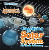 Classifying the Solar System Astronomy 5th Grade Astronomy & Space Science