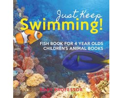 Just Keep Swimming! Fish Book for 4 Year Olds Children's Animal Books